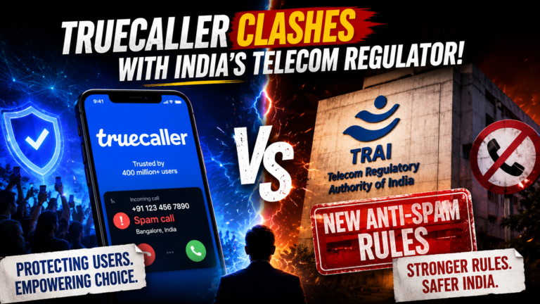 Truecaller vs TRAI: The Fight Every Smartphone User Should Watch